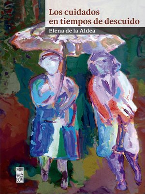 cover image of Los cuidados en tiempos de descuido